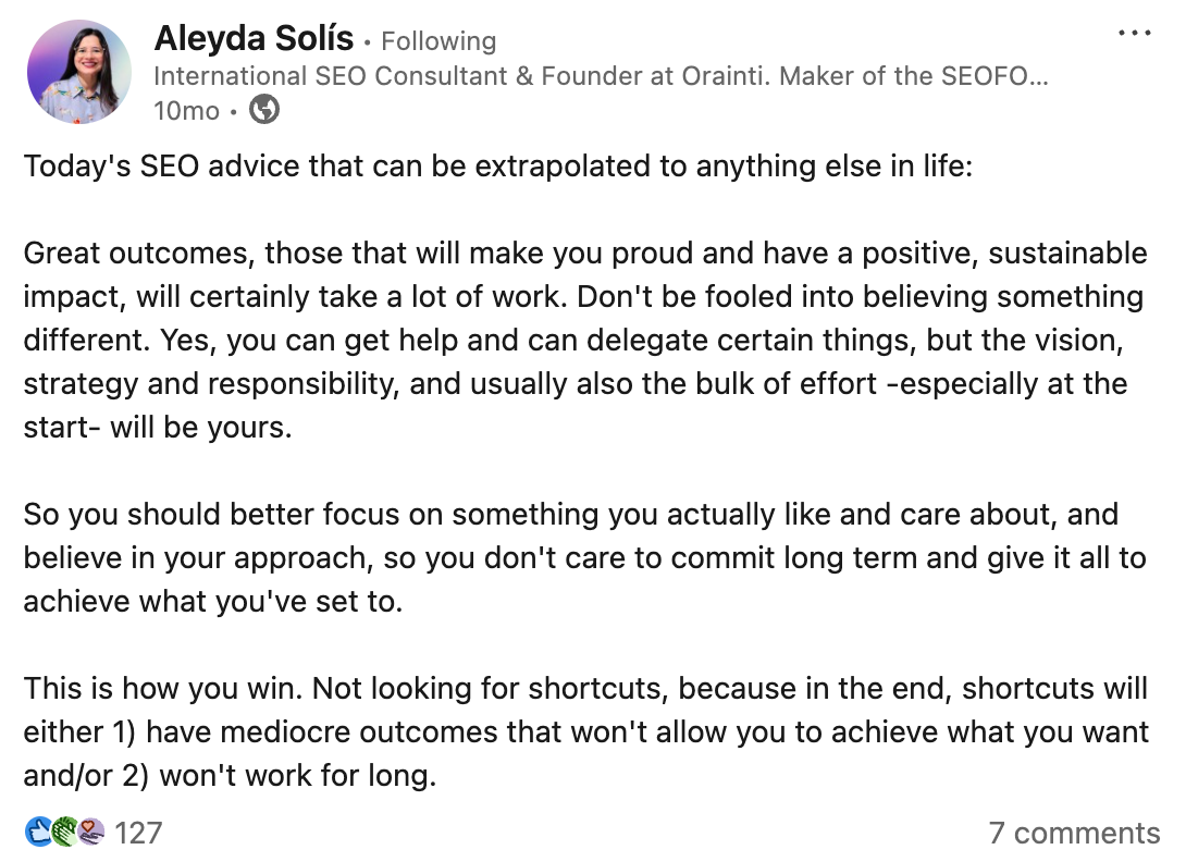 Aleyda Solis on LinkedIn: Great outcomes, those that will make you proud and have a positive, sustainable impact, will certainly take a lot of work.
